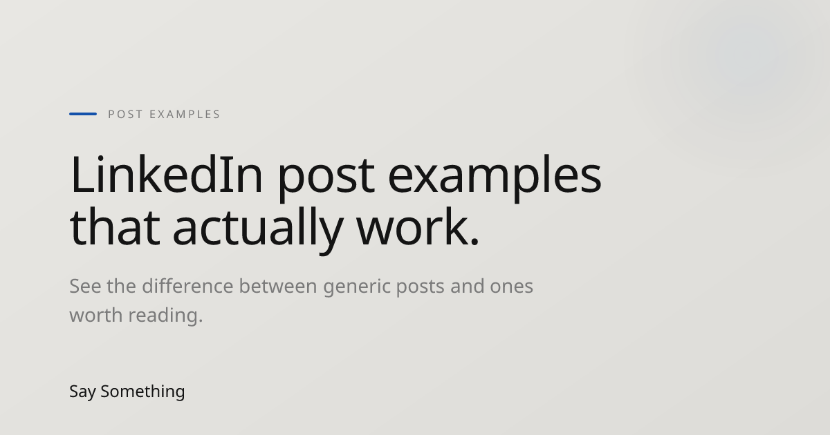LinkedIn Post Examples — Before & After | Say Something